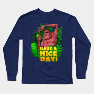 have a nice day Long Sleeve T-Shirt